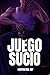 Juego Sucio (Spanish Edition)
