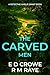 The Carved Men : An Unputdo...