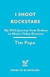 I Shoot Rock Stars by Tim  Pope