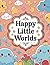 Happy Little Worlds by Simone Reis