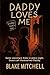 Daddy Loves Me: A short, psychological thriller.