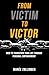 From Victim to Victor by Marée Zollinger