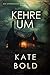 Kehre Um (Ein spannender Morgan-Reid-FBI-Thriller - Band Eins) (German Edition)