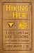 Hiking for Her by Amy White Hiking for Her by Amy White