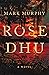 Rose Dhu: A Novel