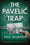 The Pavelić Trap by Phil Murphy The Pavelić Trap by Phil Murphy