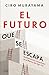 El futuro que se escapa (Spanish Edition)