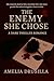 The Enemy She Chose  by Amelia Drusilla