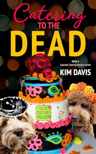 Catering to the Dead (Cupcake Catering Mystery Series Book 8)