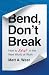 Bend, Don’t Break: How to A...