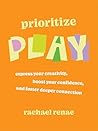 Prioritize Play: ...