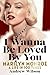 I Wanna Be Loved By You: Marilyn Monroe: A Life in 100 Takes