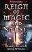Reign of Magic & Steel by Debra L Martin