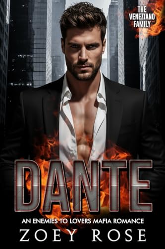 Dante: An Enemies to Lovers Mafia Romance (The Veneziano Family Book 1)