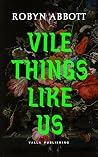 Vile Things Like Us: A vampire novella