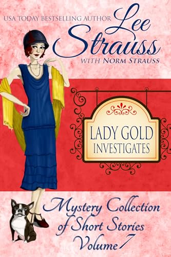 Lady Gold Investigates - Volume 7: companion short stories to Ginger Gold Mysteries (Kindle Edition)