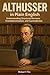 Althusser in Plain English:...