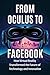 From Oculus to Facebook: Ho...