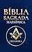 Bíblia Sagrada Massônica: C...