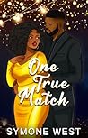 One True Match: A Billionaire Romance Book cover for One True Match: A Billionaire Romance