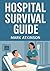 Hospital Survival Guide