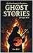 Ghost Stories For Kids 8-12...