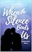 When the Silence Binds Us (...