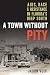 A Town without Pity by Jason Vuic A Town without Pity by Jason Vuic