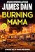 Burning Mama by James Dain