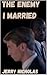 The Enemy I Married : Angst...
