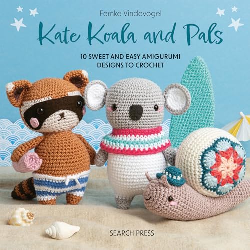 Kate Koala and Pals: 10 sweet and easy amigurumi designs to crochet (Hardcover)