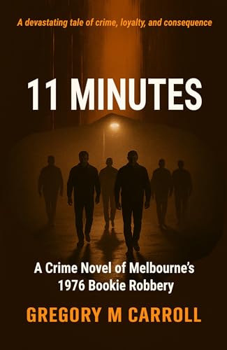 11 MINUTES: A Crime Novel of the Great Bookie Robbery (Kindle Edition)