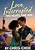 LOVE, INTERRUPTED: TWO HEAR...