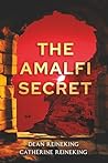 The Amalfi Secret by Dean Reineking The Amalfi Secret by Dean Reineking