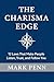 The Charisma Edge: 12 Laws ...