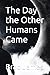 The Day the Other Humans Came