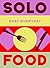 Solo Food: 180 simple tripl...