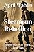 Steamrun Rebellion: Rhett, ...