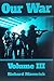 Our War Volume III