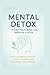Mental Detox: Clear Your Mi...