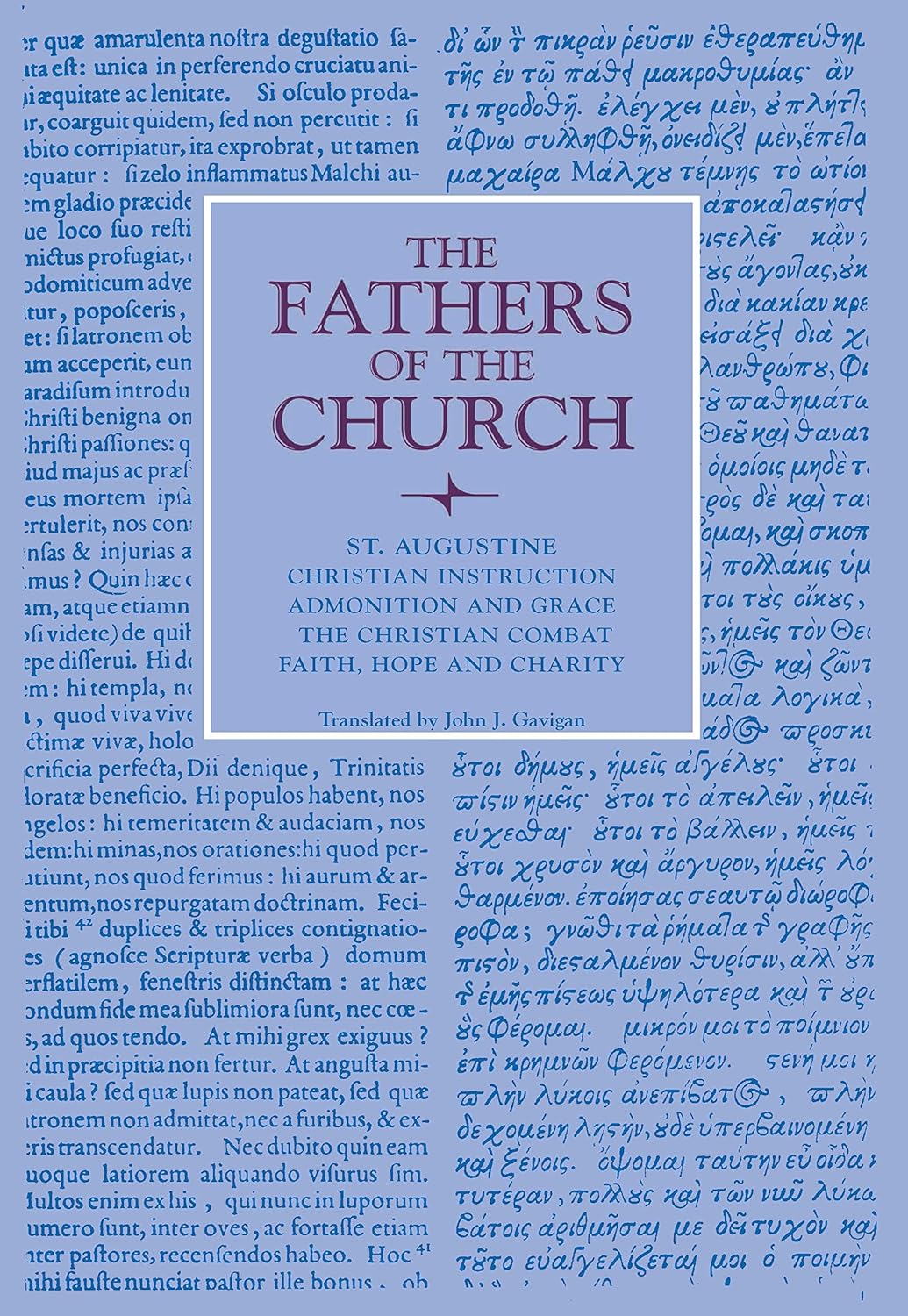 Christian Instruction/Admonition & Grace/The Christian Combat/Faith, Hope & Charity