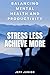 Stress Less, Achieve More by Jeff Junior
