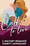 Called To Love: A Military Romance Charity Anthology