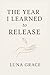 The Year I Learned to Relea...
