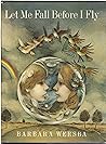 Let Me Fall Before I Fly (Creative's Classics) Let Me Fall Before I Fly (Creative's Classics)