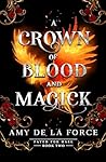 A Crown of Blood and Magick by Amy de la Force