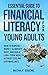 Essential Guide to Financial Literacy for Young Adults by Matha p. Greene