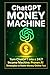 ChatGPT Money Machine by Charlie Wineberg