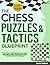 The Chess Puzzles & Tactics Blueprint: 2000+ Chess Exercises to Never Miss a Winning Move Ever Again | Spot Every Trick in Seconds and Skyrocket Your Rating
