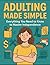 Adulting Made Simple by Lorena Castillo